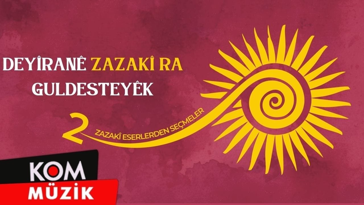 Deyîranê Zazakî ra Guldesteyek 2 | Zazakî Eserlerden Seçmeler 2