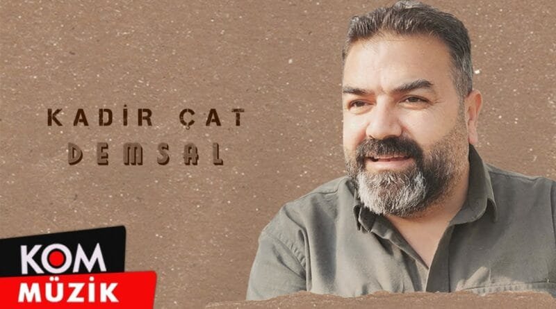 Kadir Çat - Demsal (2021 © Kom Müzik)