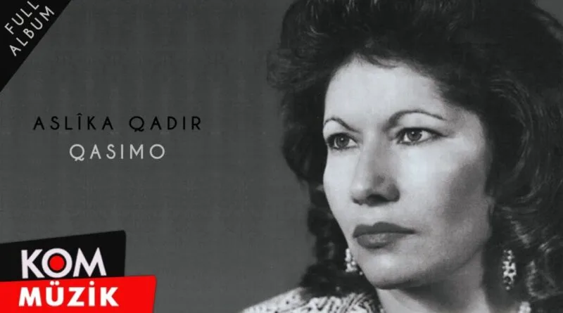 Aslîka Qadir - Qasimo (Full Album © Kom Müzik)