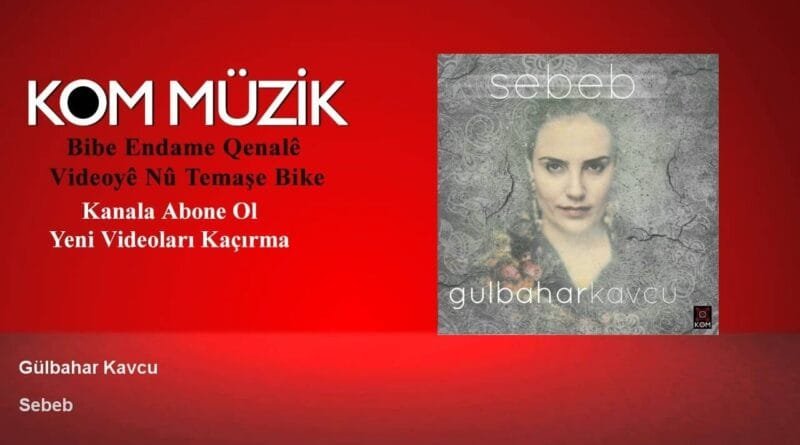 Gulbahar Kavcu - Sebeb (Official Audio © Kom Müzik)