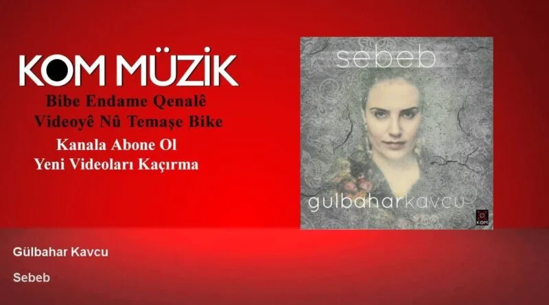 Gulbahar Kavcu - Sebeb (Official Audio © Kom Müzik)