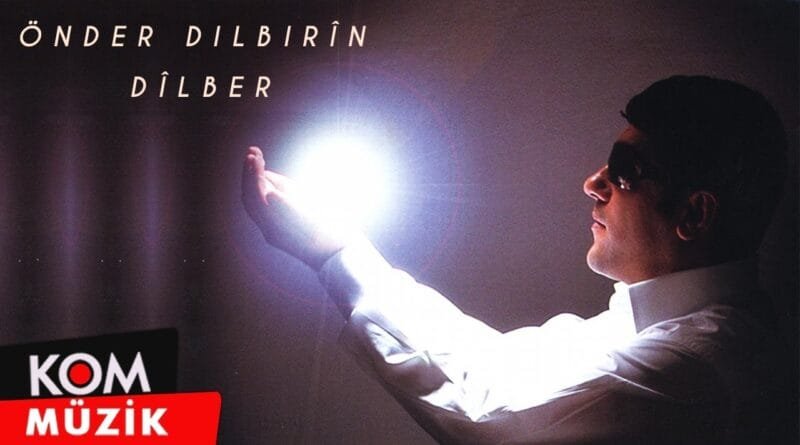 Önder Dilbirin - Dîlber (Official Audio © Kom Müzik)