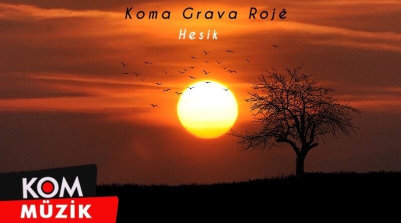 Koma Grava Rojê - Hesik (Official Audio © Kom Müzik)