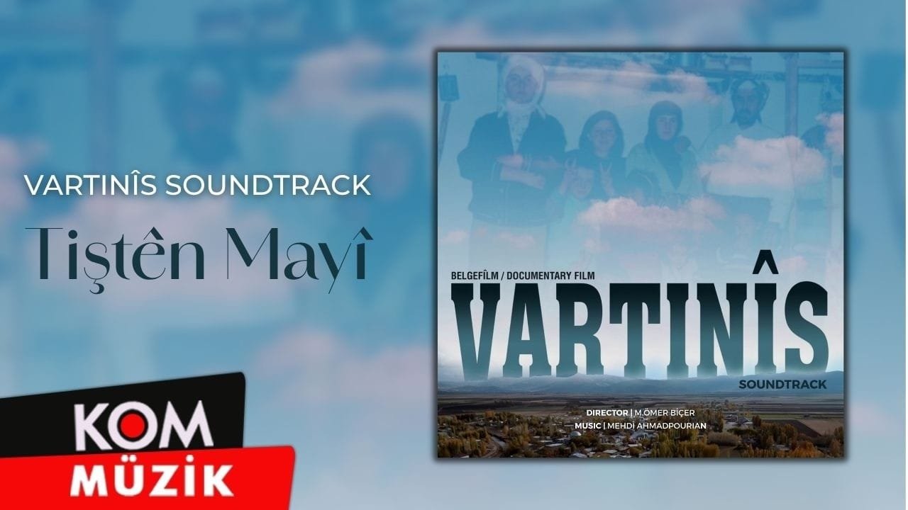 Vartinîs Soundtrack – Tiştên Mayî (Official Audio)