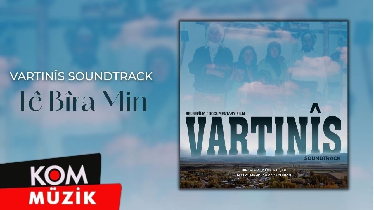 Vartinîs Soundtrack – Tê Bîra Min (Official Audio)