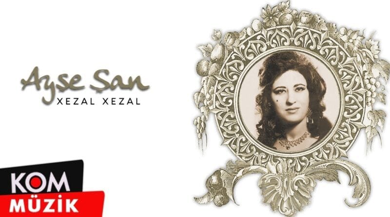 Ayşe Şan - Xezal Xezal (Official Audio © Kom Müzik)
