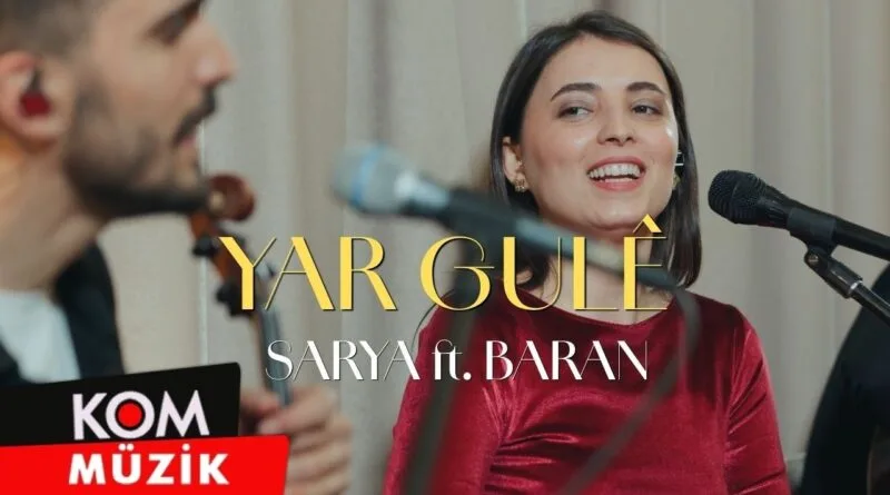 Sarya ft. Baran - Yar Gulê (Official Video)