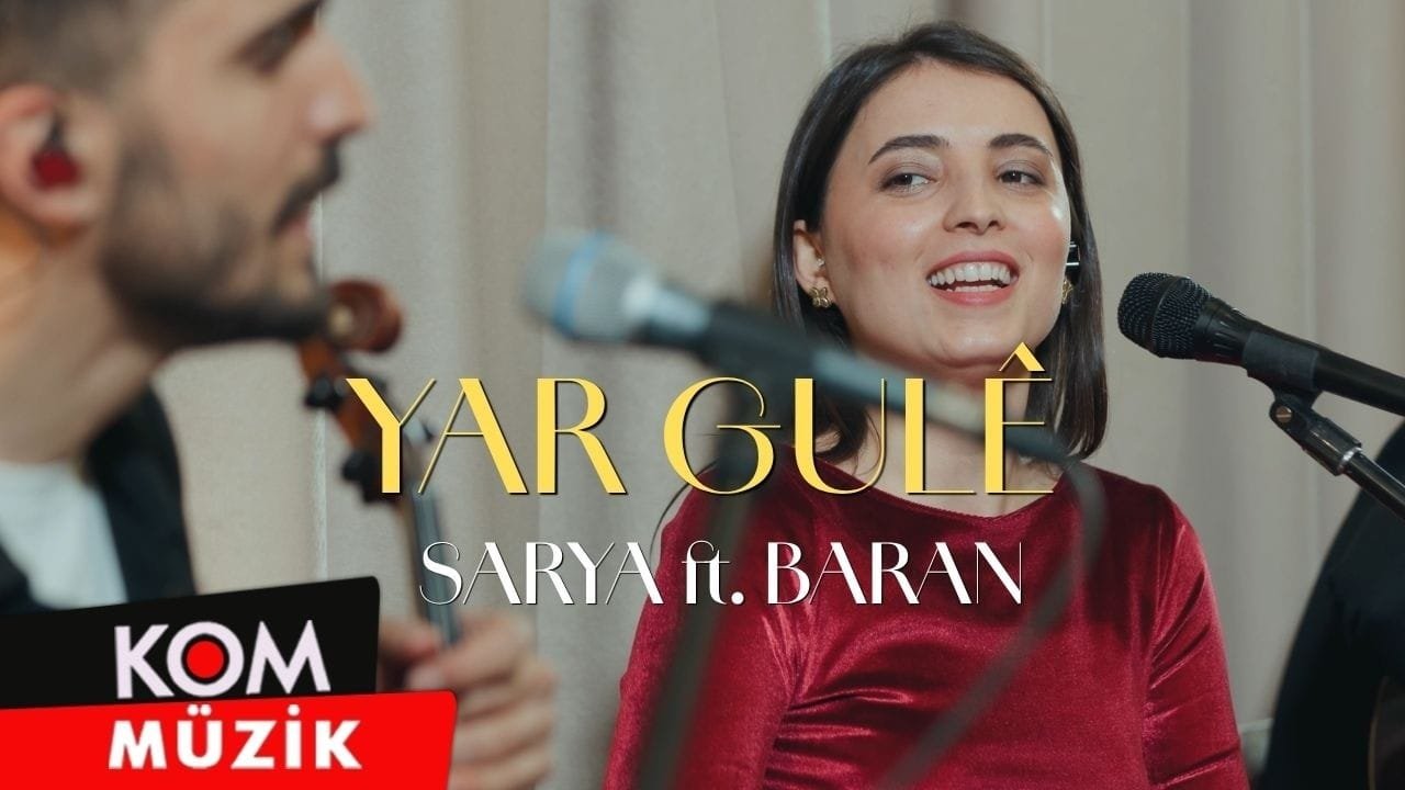 Sarya ft. Baran – Yar Gulê (Official Video)