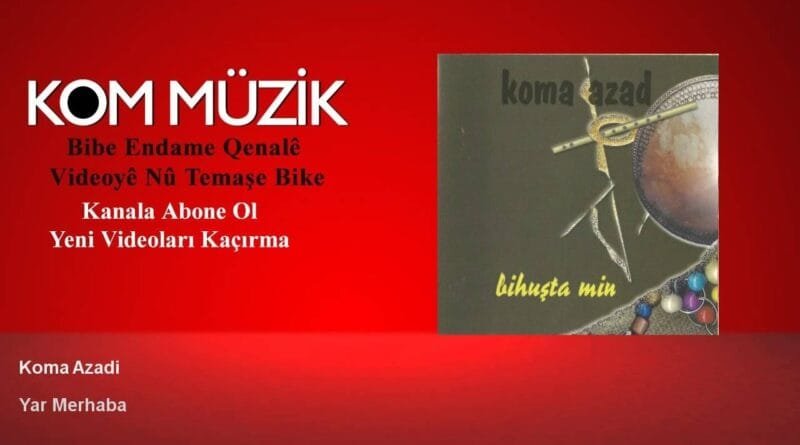 Koma Azad - Yar Merhaba (Official Audio © Kom Müzik)