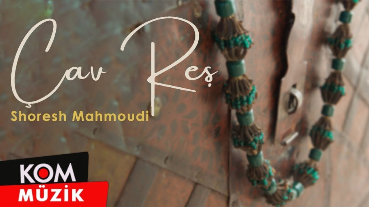 Shoresh Mahmoudi – Çav Reş (2020 © Kom Müzik)