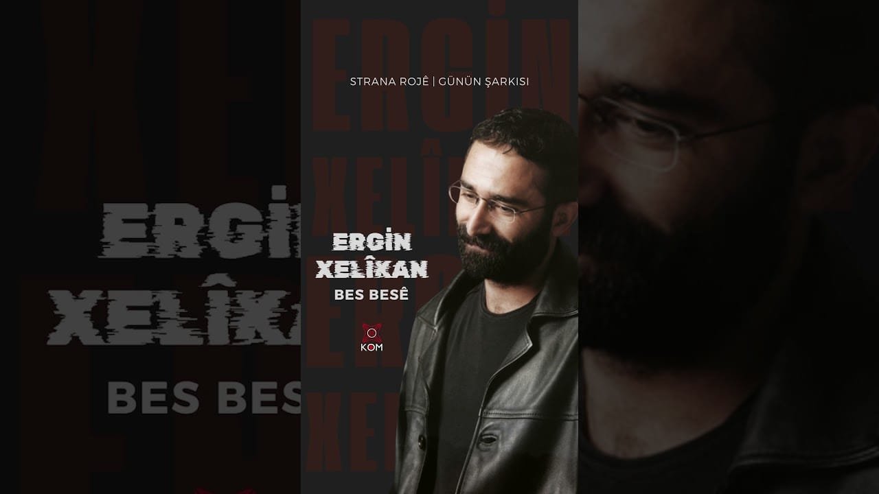 Ergin Xelîkan – Bes Besê 🎶
