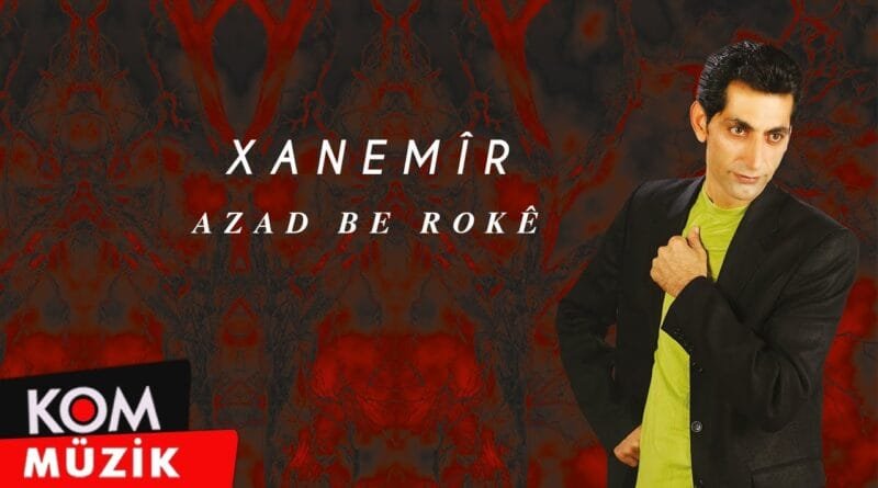 Xanemîr - Azad Be Rokê (Official Audio © Kom Müzik)