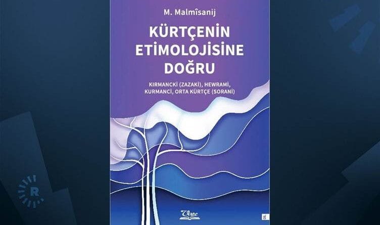 Xezîneyeke nû ya zimanê Kurdî: Etîmolojiya...