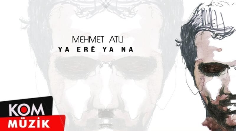 Mehmet Atlı - Ya Erê Ya Na (Official Audio © Kom Müzik)