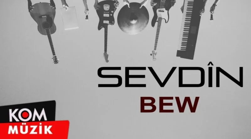 Sevdîn - Bew (Official Audio © Kom Müzik)