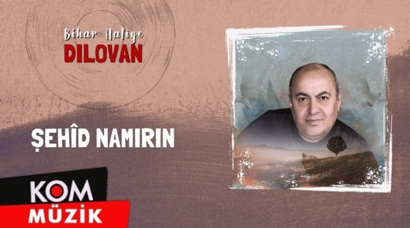 Dilovan - Şehîd Namirin (Official Audio)