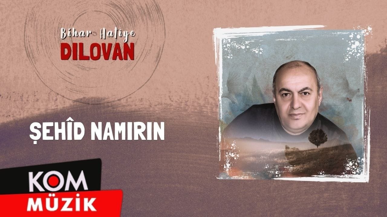 Dilovan – Şehîd Namirin (Official Audio)