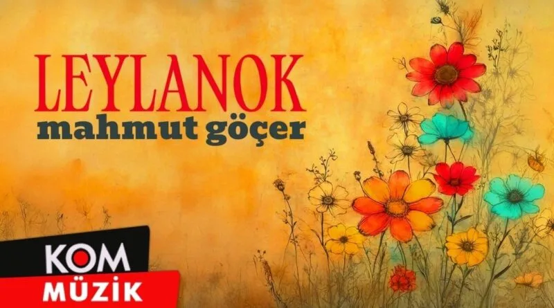 Mahmut Göçer - Leylanok (Official Audio)