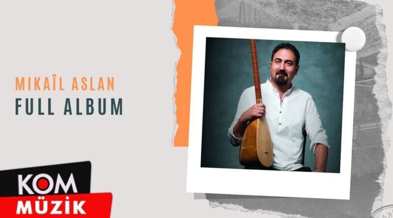 Mikaîl Aslan - Agêrayis (Full Album © Kom Müzik)