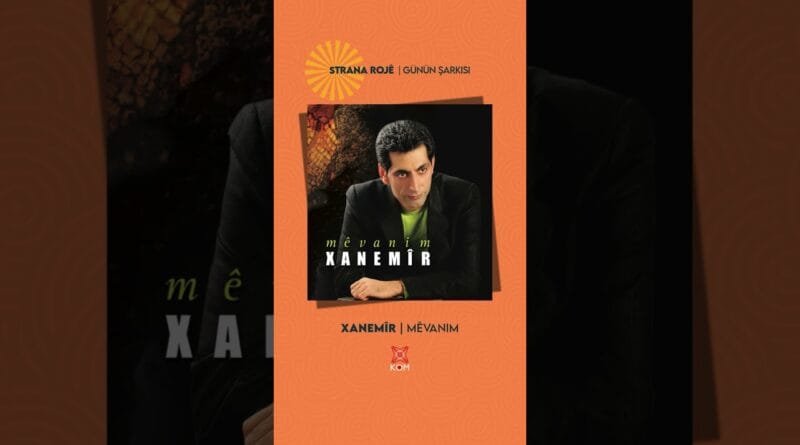 Strana rojê | Günün şarkısı 👉🏼 Xanemî - Mêvanim 🎶  #kürtçemüzik #kommüzik