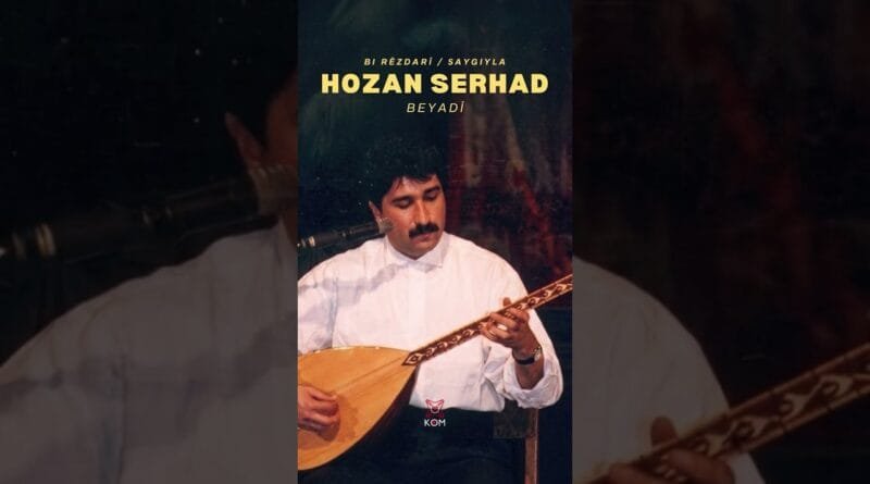 Hozan Serhad - Beyadî 🎶