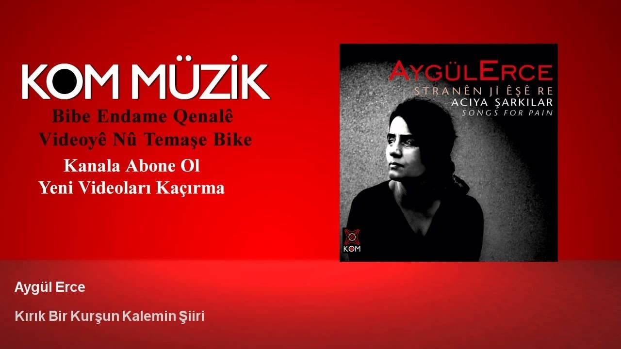 Aygül Erce – Kırık Bir Kurşun Kalemin Şiiri (Official Audio © Kom Müzik)