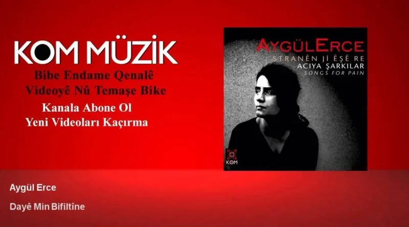 Aygül Erce - Dayê Min Bifiltîne (Official Audio © Kom Müzik)