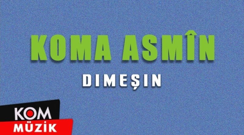 Koma Asmîn - Dimeşin (2001 © Kom Müzik)