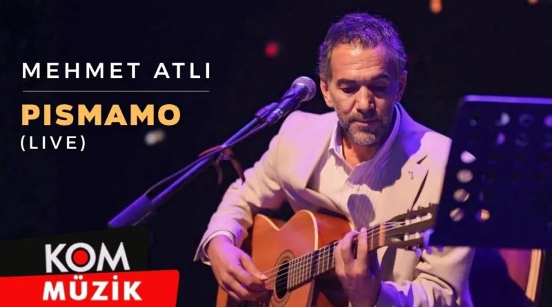 Mehmet Atlı - Pismamo (Live - Filmamed)