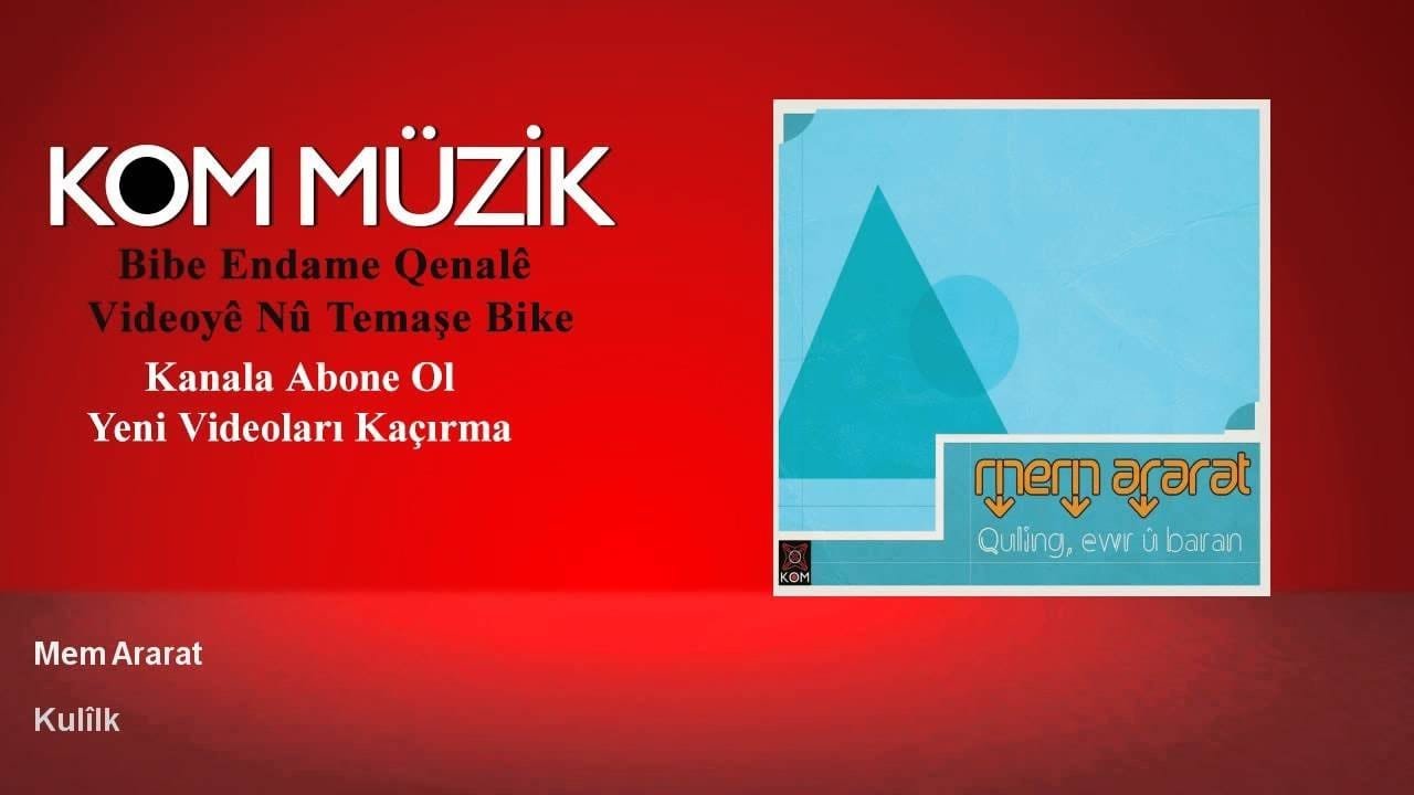 Mem Ararat – Kulîlk (Official Audio © Kom Müzik)