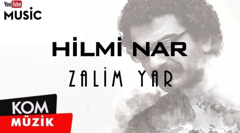 Hilmi Nar - Zalim Yar (Official Audio © Kom Müzik)