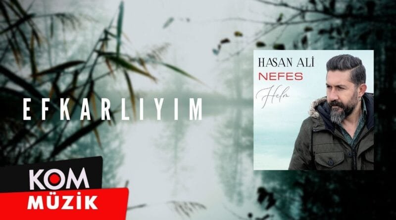 Hasan Ali - Efkarlıyım (2020 © Kom Müzik)