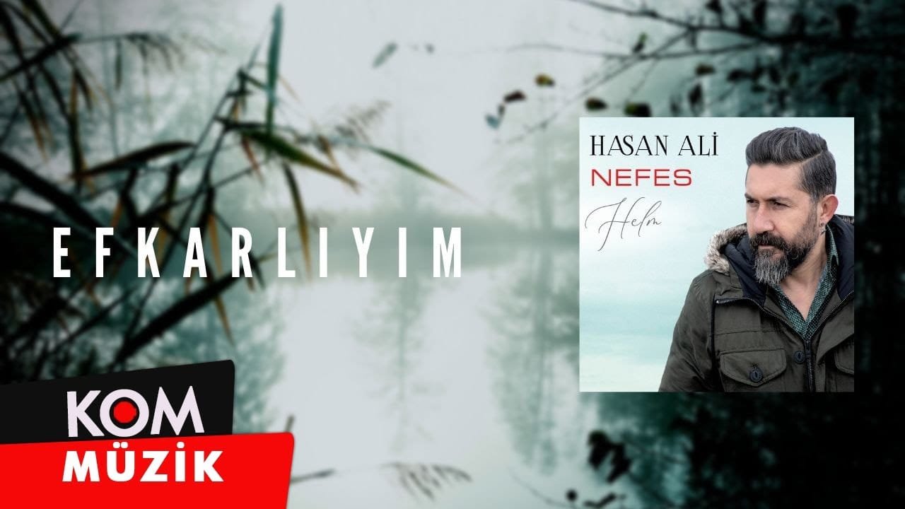 Hasan Ali – Efkarlıyım (2020 © Kom Müzik)