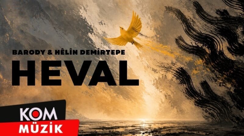 Barody & Hêlîn Demîrtepe - Heval (Official Audio)