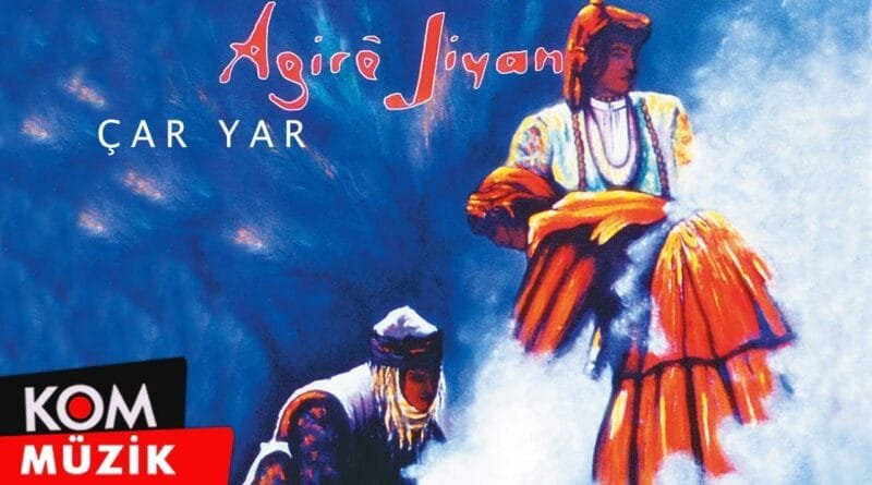 Agirê Jiyan - Çar Yar (Official Audio)