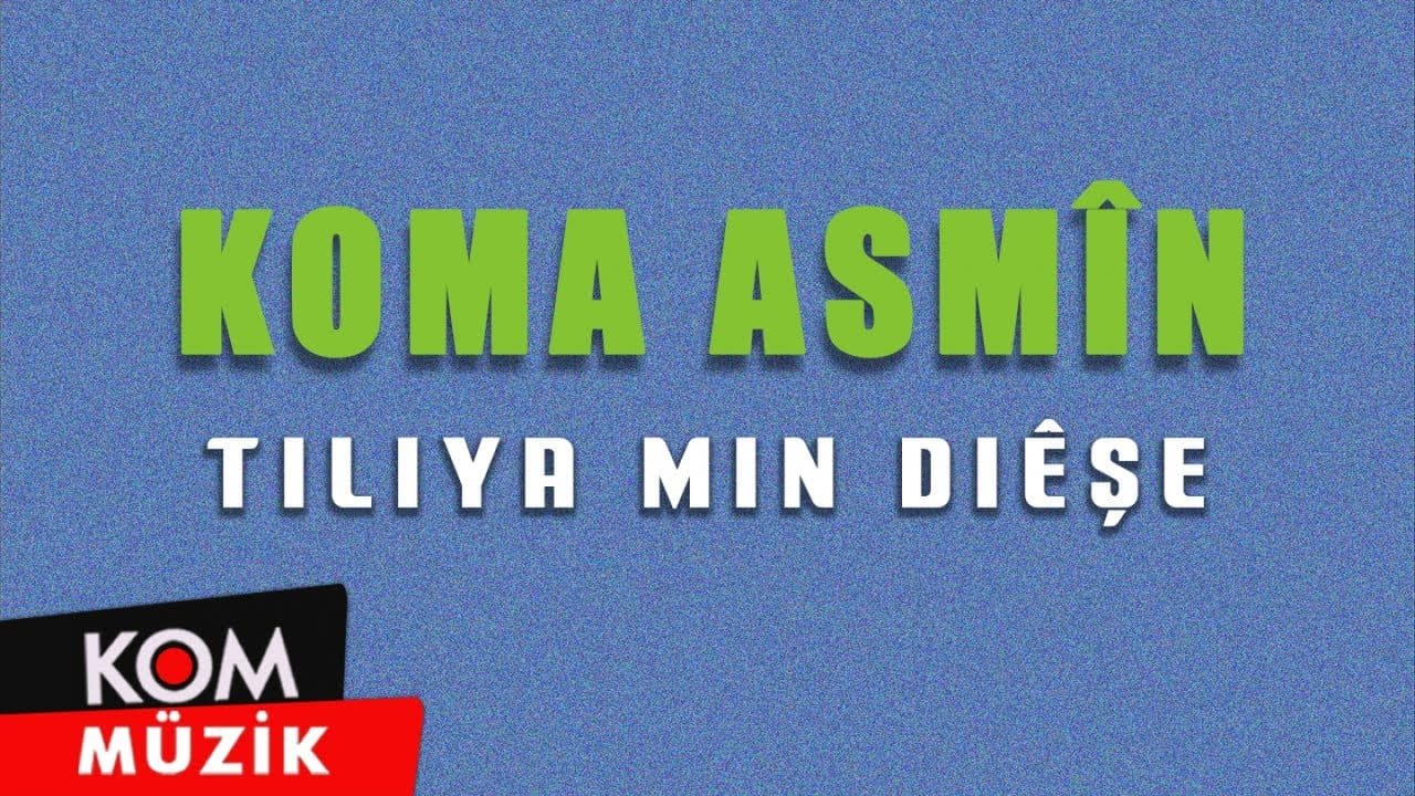 Koma Asmîn – Tiliya Min Diêşe (2001 © Kom Müzik)