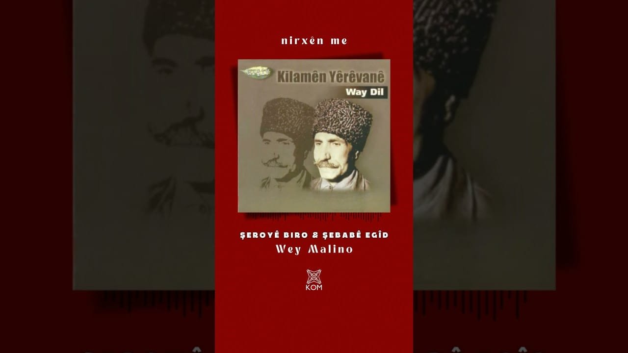 Kilamên Yêrevanê, Şeroyê Biro, Şebabê Egîd – Wey Malino 🎶  #kommüzik #kürtçemüzik #kurdish