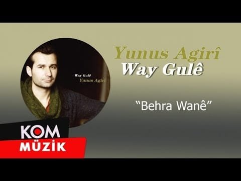Yunus Agirî - Behra Wanê (Official Audio © Kom Müzik)